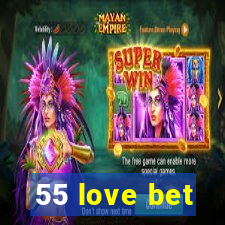 55 love bet